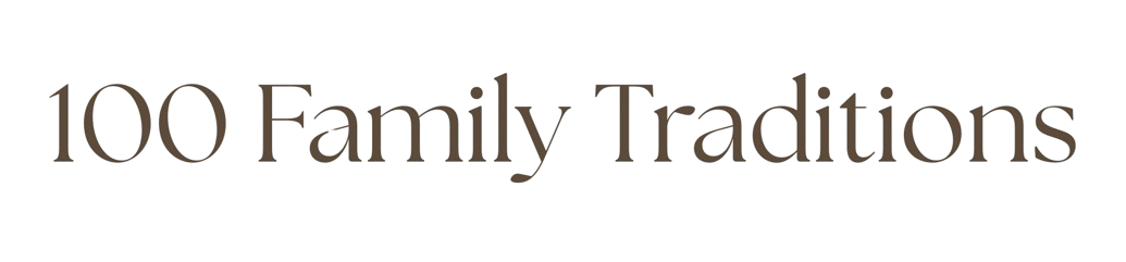 100 Family Traditions